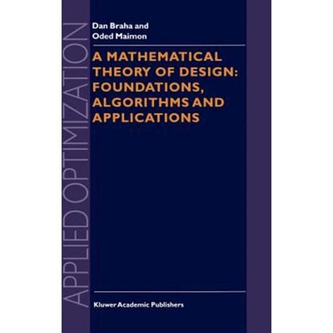 A Mathematical Theory of Design Foundations, Algorithms and Applications 1st Edition Kindle Editon