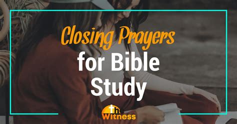 A Meaningful Conclusion: Ending Bible Study with a Closing Prayer