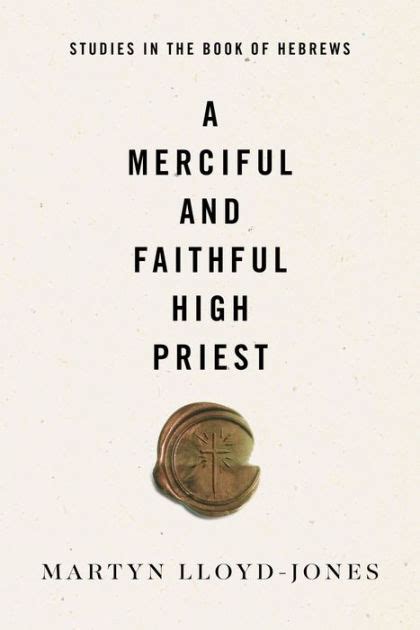 A Merciful and Faithful High Priest Studies in the Book of Hebrews Kindle Editon