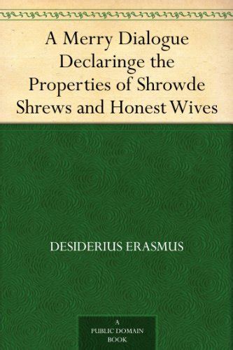 A Merry Dialogue Declaringe the Properties of Shrowde Shrews and Honest Wives Kindle Editon