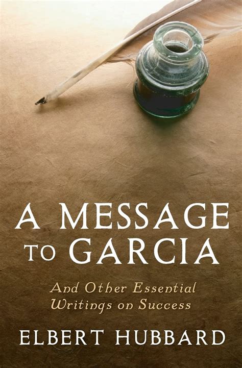 A Message to Garcia And Other Essential Writings on Success Reader