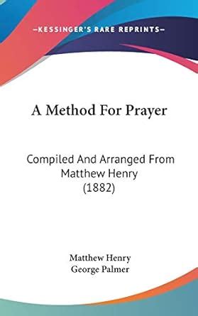 A Method for Prayer Compiled and Arranged from Matthew Henry 1882 Epub