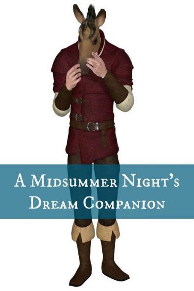 A Midsummer Night s Dream Companion Includes Study Guide Complete Unabridged Book Historical Context Biography and Character Index Reader