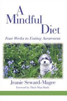 A Mindful Diet Four Weeks to Eating Awareness Mindful Living Book 2 Reader
