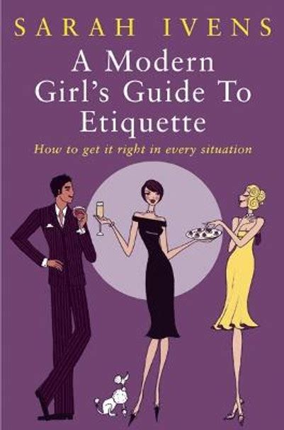 A Modern Girl's Guide to Etiquette How to Get it Right in Every Situation Kindle Editon