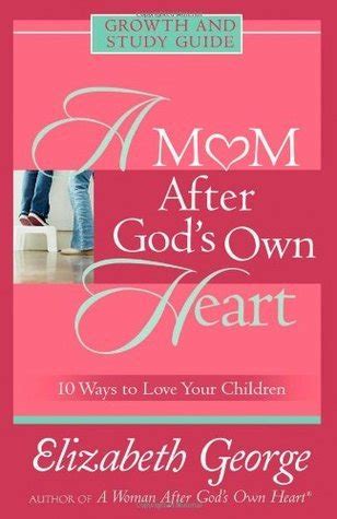 A Mom After God s Own Heart Growth and Study Guide Growth and Study Guides PDF