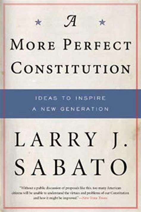 A More Perfect Constitution Why the Constitution Must Be Revised Ideas to Inspire a New Generation Epub