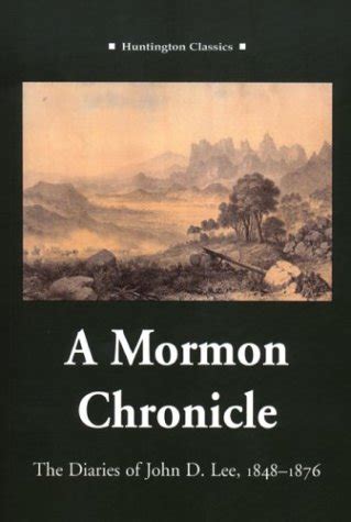 A Mormon Chronicle The Diaries of John D Lee 1848-1876 The Huntington Library Classics Kindle Editon