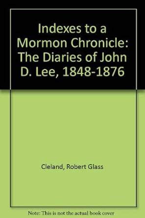 A Mormon Chronicle V1 The Diaries of John D Lee 1848-1876 Reader