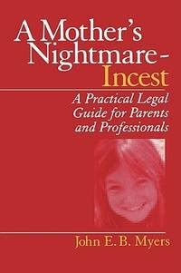 A Mother's Nightmare - Incest A Practical Legal Guide for Paren Reader