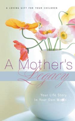 A Mother s Legacy Your Life Story in Your Own Words Kindle Editon