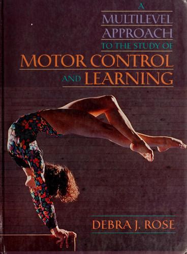 A Multilevel Approach to the Study of Motor Control and Learning Reader