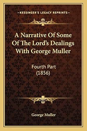 A Narrative of some of the Lord s Dealings with George Muller Doc