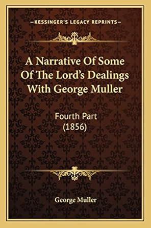 A Narrative of some of the Lord s Dealings with George Muller