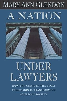 A Nation Under Lawyers How the Crisis in the Legal Profession Is Transforming American Society Reader