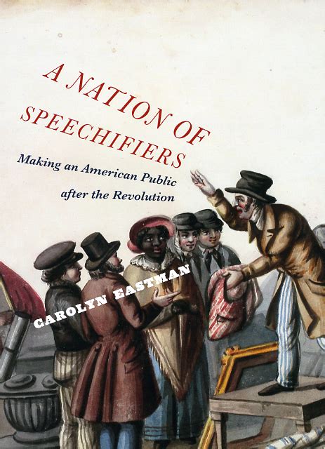 A Nation of Speechifiers: Making an American Public after the Revolution Kindle Editon