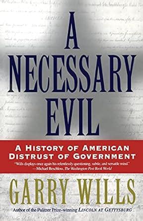 A Necessary Evil A History of American Distrust of Government Doc