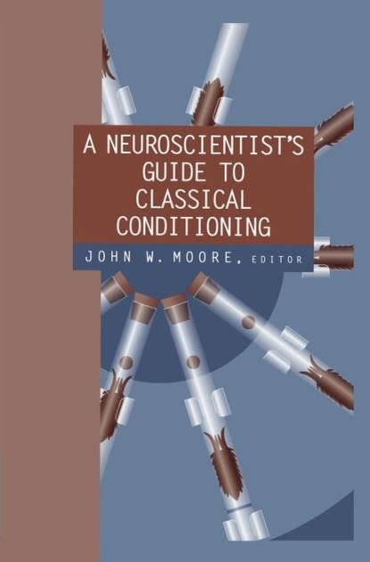 A Neuroscientist's Guide to Classical Conditioning 1st Edition Reader