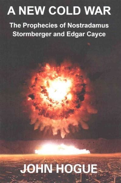 A New Cold War The Prophecies of Nostradamus Stormberger and Edgar Cayce Epub