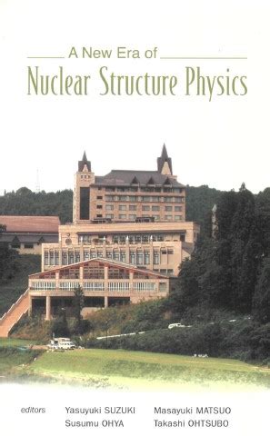 A New Era of Nuclear Structure Physics Proceedings of the International Symposium Kindle Editon