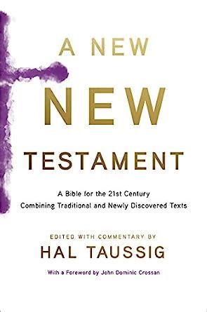 A New New Testament A Bible For The 21St Century Combining Traditional And Newly Discovered Texts Epub