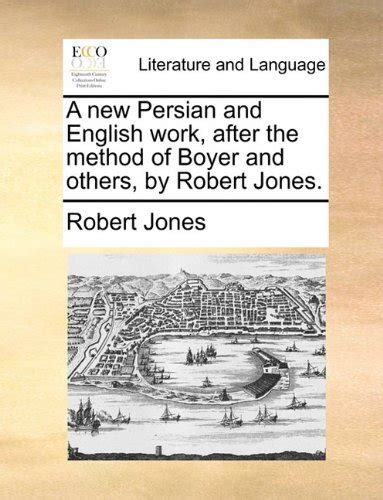 A New Persian and English Work After the Method of Boyer and Others by Robert Jones Reader