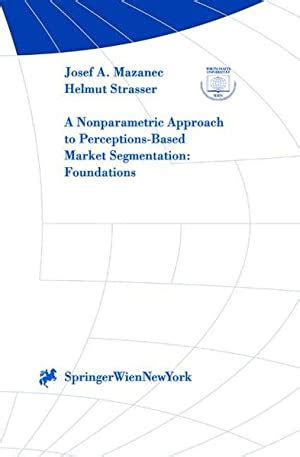 A Nonparametric Approach to Perceptions-Based Market Segmentation : Foundations 1st Edition Kindle Editon
