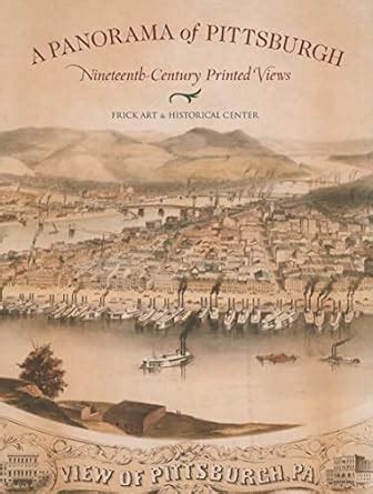 A Panorama of Pittsburgh: Nineteenth-Century Printed Views Kindle Editon