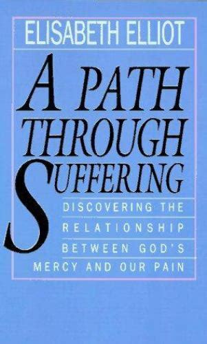 A Path Through Suffering Discovering the Relationship Between God s Mercy and Our Pain Reader