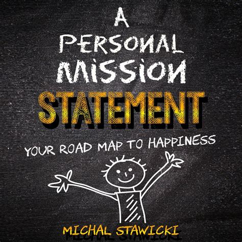 A Personal Mission Statement Your Road Map to Happiness Reader