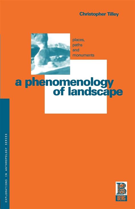 A Phenomenology of Landscape: Places, Paths and Monuments Explorations in Anthropology Ebook Doc