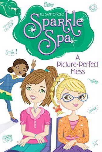 A Picture-Perfect Mess Sparkle Spa Book 6