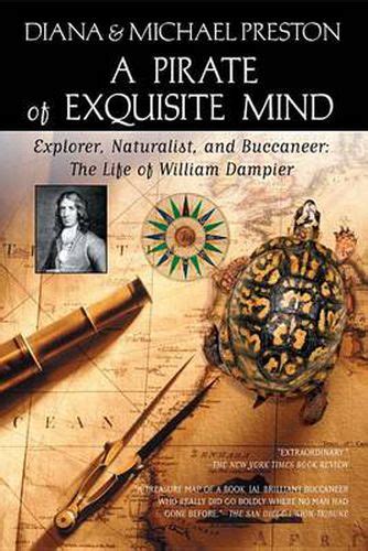 A Pirate of Exquisite Mind The Life of William Dampier Explorer Naturalist and Buccaneer Epub