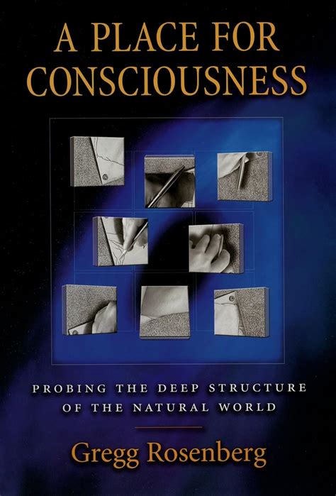 A Place for Consciousness Probing the Deep Structure of the Natural World Reader