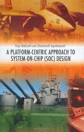 A Platform-Centric Approach to System-on-Chip (SOC) Design 1st Edition Kindle Editon