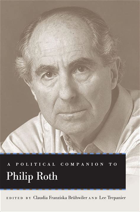 A Political Companion to Philip Roth Political Companions Gr Am Au Kindle Editon