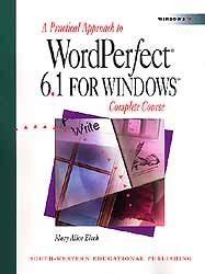 A Practical Approach to Wordperfect 6.1 for Windows Complete Course Kindle Editon