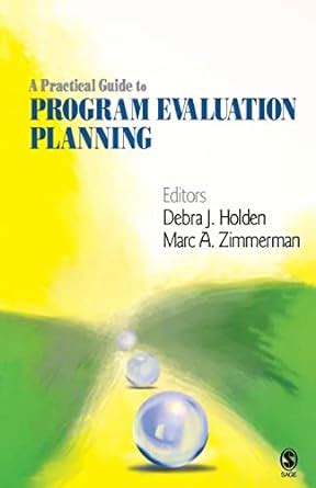 A Practical Guide to Program Evaluation Planning: Theory and Case Examples Reader