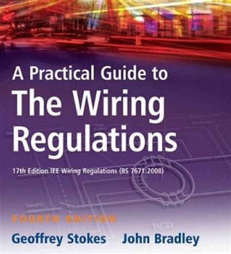 A Practical Guide to The Wiring Regulations: 17th Edition IEE Wiring Regulations (BS 7671:2008) Reader