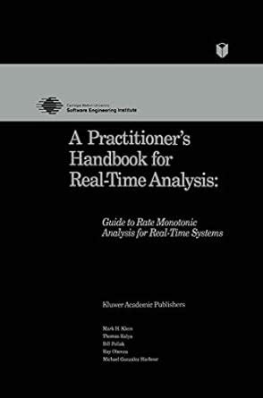 A Practitioner's Handbook for Real-Time Analysis Guide to Rate Monotonic Analysis f Kindle Editon