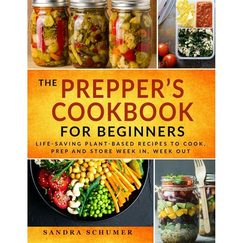 A Prepper s Cookbook Methods and Means for Storage Forage and Fresh Food with Recipes Reader