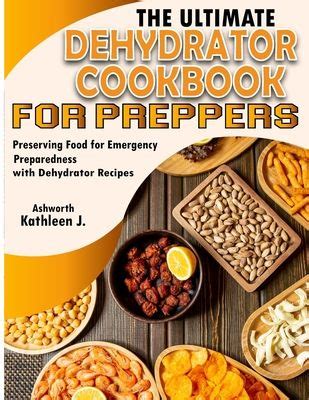 A Prepper s Cookbook Methods and Means for Storage Forage and Fresh Food with Recipes Reader