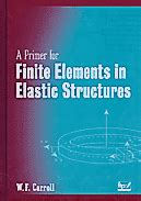 A Primer for Finite Elements in Elastic Structures Ebook Kindle Editon