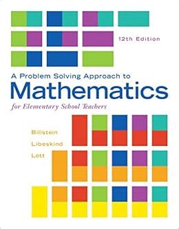 A Problem Solving Approach to Mathematics for Elementary School Teachers 12th Edition Reader