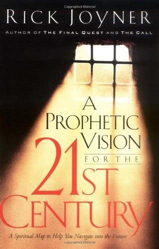 A Prophetic Vision For The 21st Century A Spiritual Map To Help You Navigate Into The Future Kindle Editon