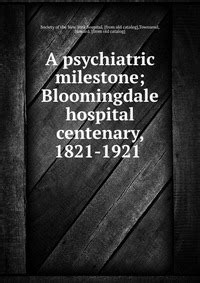 A Psychiatric Milestone Bloomingdale Hospital Centenary 1821-1921 Doc
