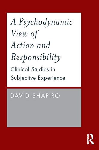 A Psychodynamic View of Action and Responsibility Clinical Studies in Subjective Experience Epub