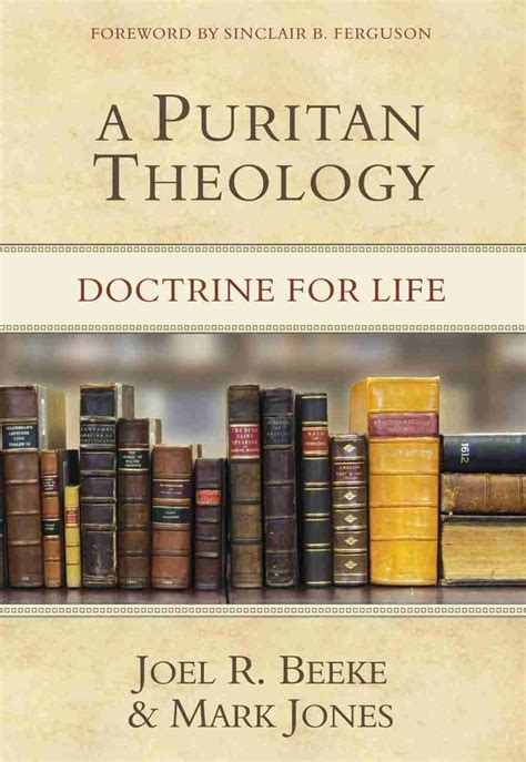 A Puritan Theology Doctrine for Life Reader