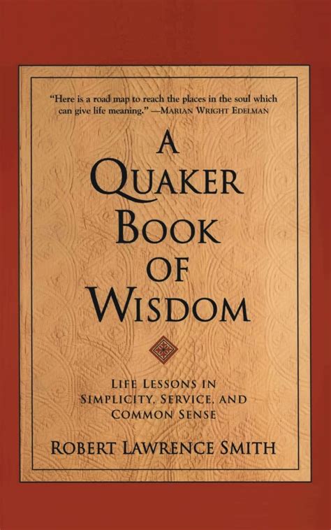 A Quaker Book of Wisdom: Life Lessons In Simplicity Kindle Editon