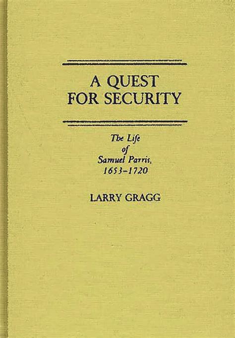 A Quest for Security: The Life of Samuel Parris, 1653-1720 (Cont Ebook Doc